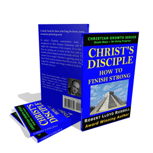 Book cover - CHRIST’S DISCIPLE, How To Finish Strong.