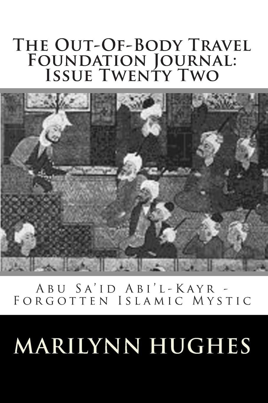 Abu Sa’id Abi’l-Kayr, Forgotten Islamic Mystic, Compiled and Edited by Marilynn Hughes