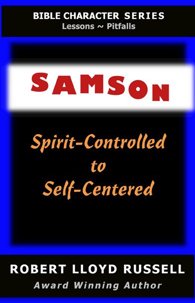 Book Cover - SAMSON: Spirit-Controlled to Self-Centered