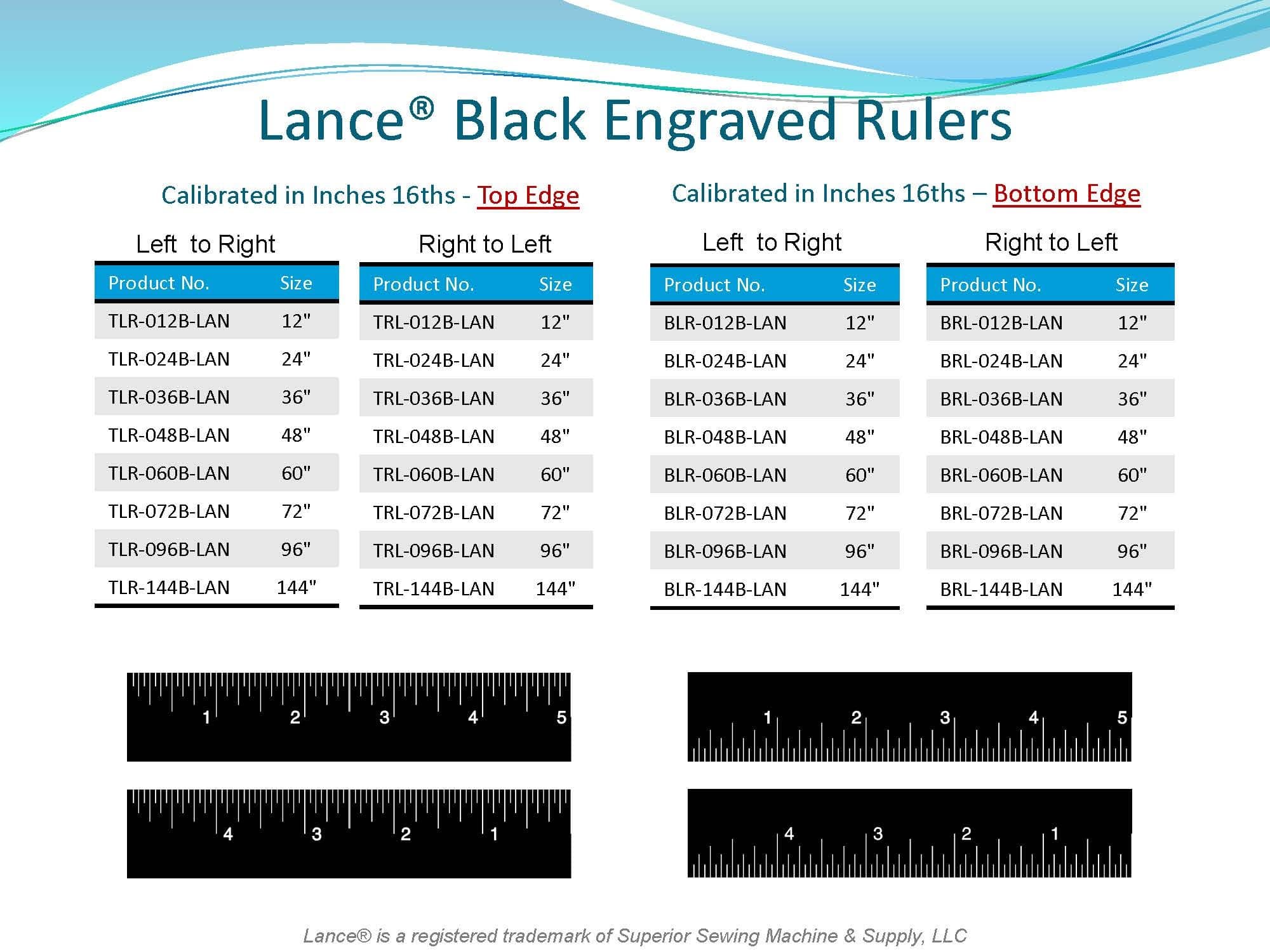 LANCE L-SQUARE  
BLACK ENGRAVED RULERS
CALIBRATED in INCHES or 16ths
TOP EDGE or BOTTOM EDGE
AVAILABLE IN 12" to 144"

