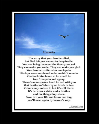The death of  loved one ishard to bear,but God leave their memory until we see them again in heaven.