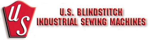 US BLINDSTITCH SEWING SOLUTIONS
NEW INDUSTRIAL SEWING MACHINES

