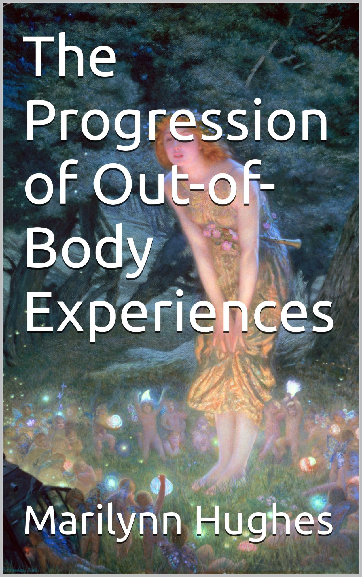 Get a glimpse into the evolutionary nature of how out-of-body experiences progress. - An Out-of-Body Travel Book by Marilynn Hughes