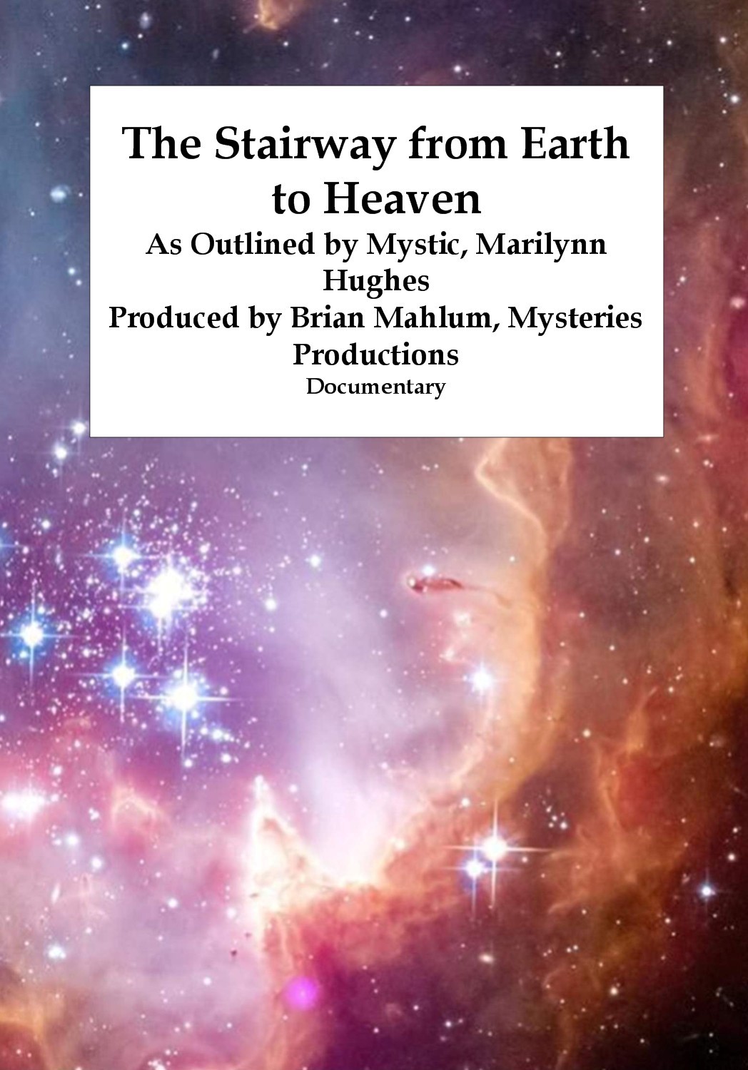 Documentary Film. As Outlined by Mystic, Marilynn Hughes of 'The Out-of-Body Travel Foundation.' Produced by Brian Mahlum, Mysteries Productions