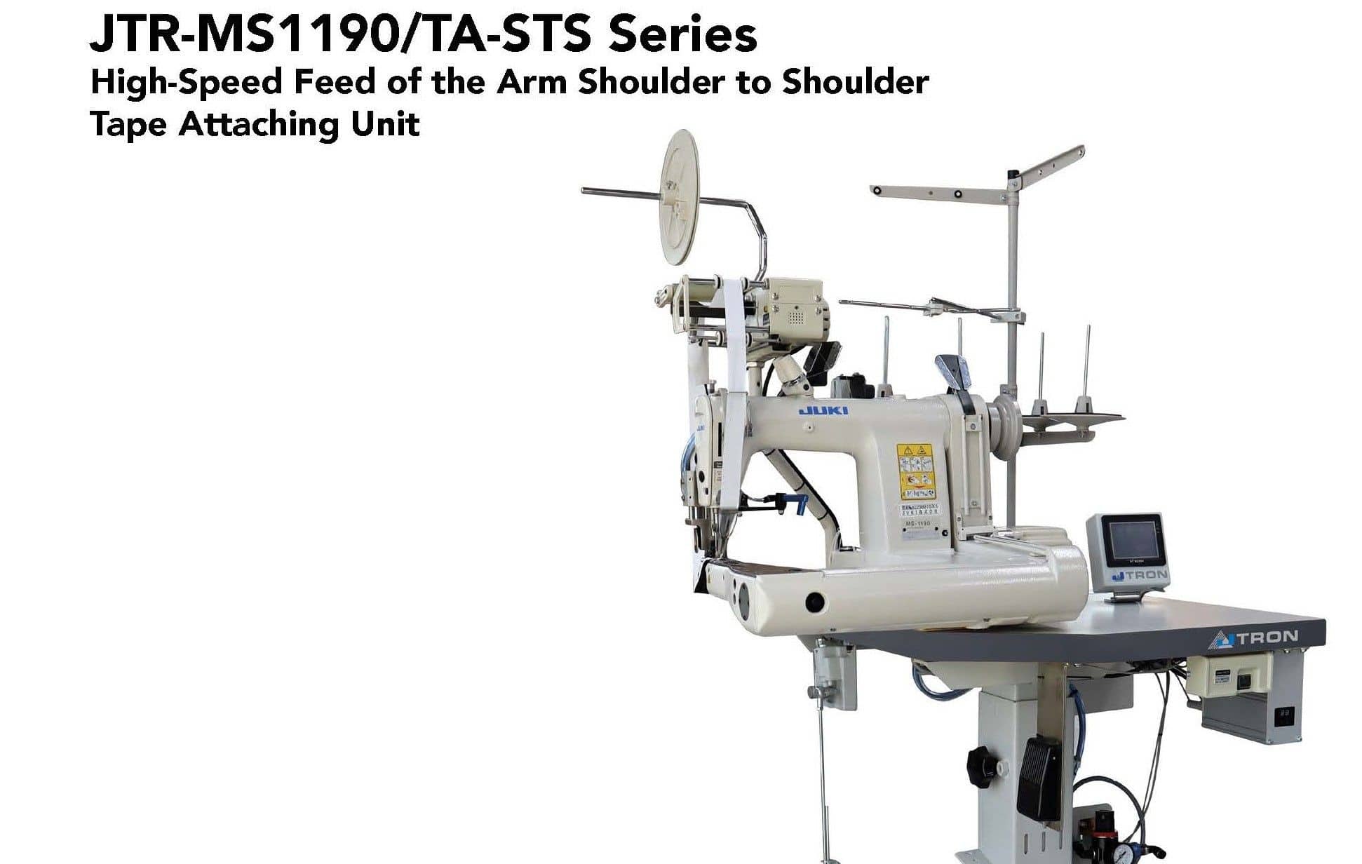 JTRON JTR-MS1190/TA-STS Series
High-Speed Feed of the Arm Shoulder to Shoulder 
Tape Attaching Unit