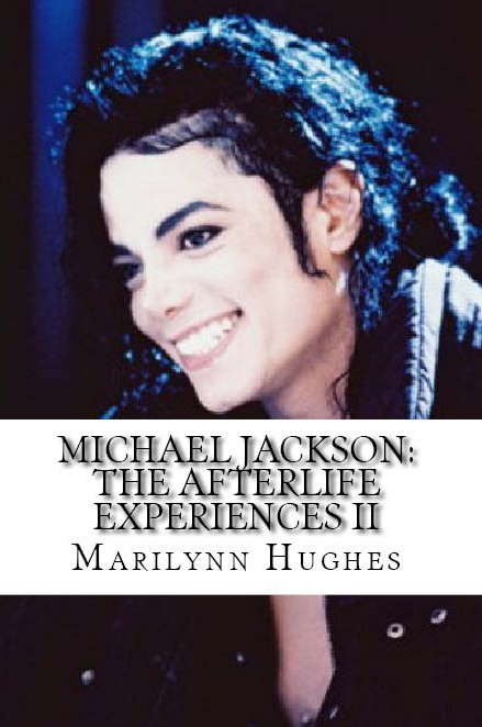 The Afterlife Experiences II, Michael Jackson's American Dream to Heal the World. An Out-of-Body Travel Book. 