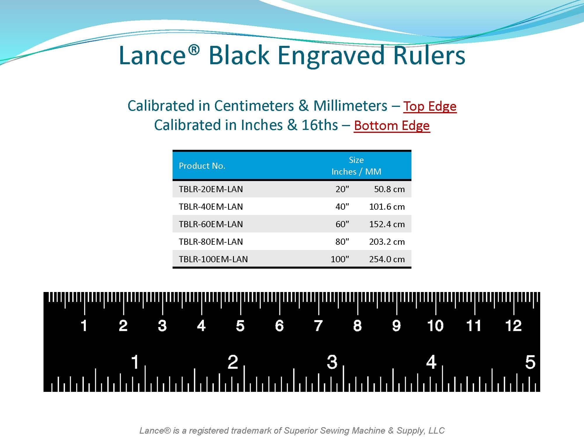 LANCE BLACK ENGRAVED RULER
CALIBRATED in cm or mm - TOP EDGE
CALIBRATED in INCHES or 16ths - BOTTOM  EDGE