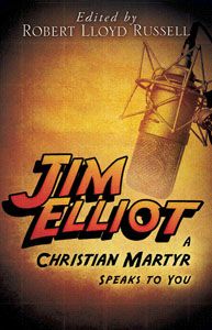 Book cover - JIM ELLIOT, A Christian Martyr Speaks to You.
