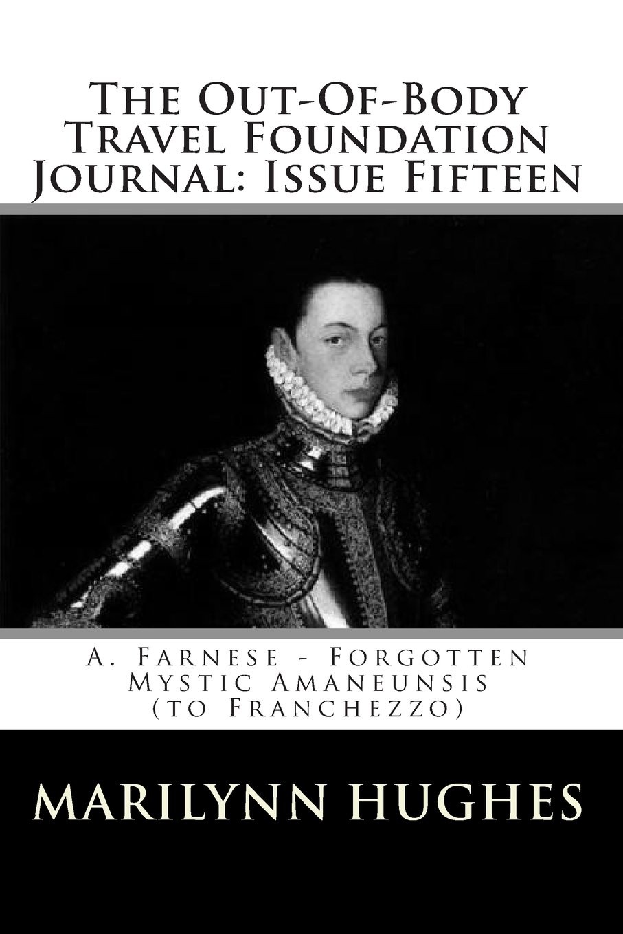 A. Farnese – Forgotten Mystic Amaneunsis (to Franchezzo), Compiled and Edited by Marilynn Hughes