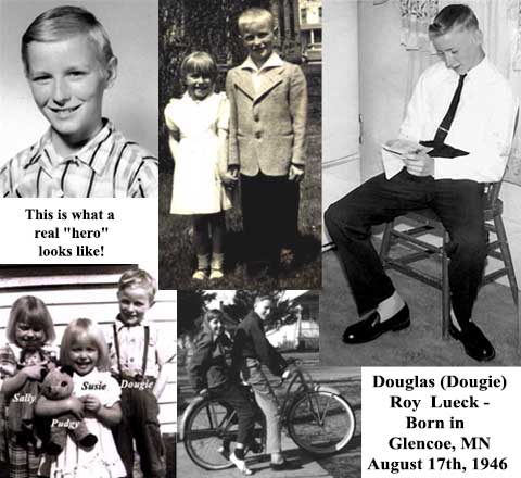 Pictures of my only brother, Douglas Roy Lueck, before he died and went to heaven.