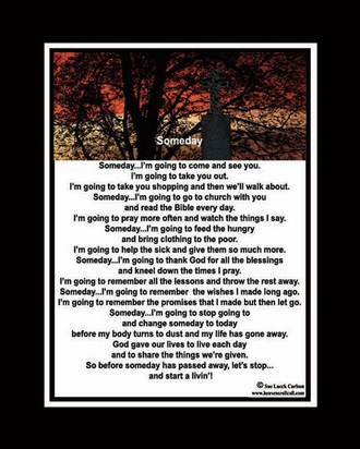 Don't spend your life living in tomorrow and miss so much of today.