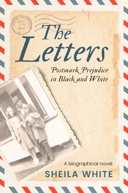 The Letters: Postmark Prejudice in Black and White by Sheila White