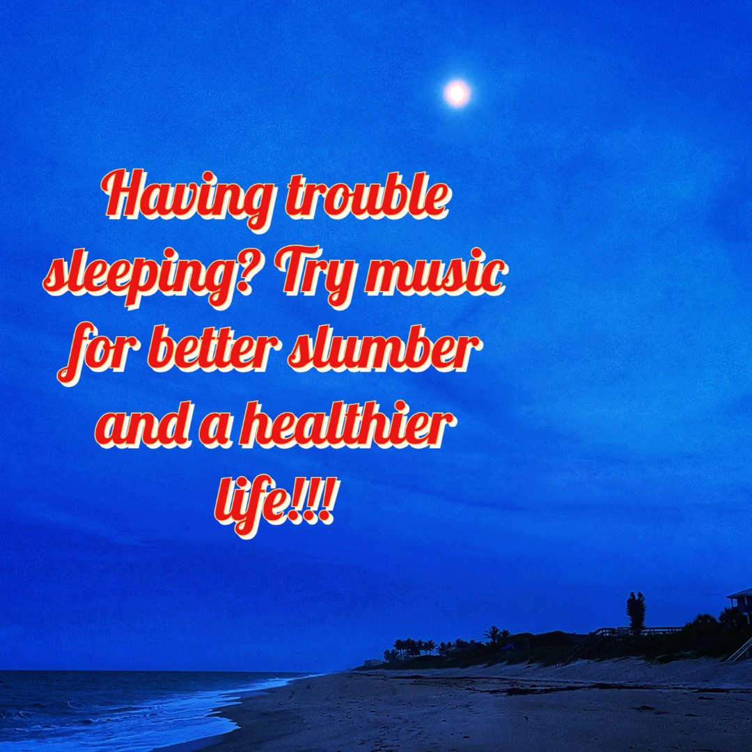 Having trouble sleeping? Try music for better slumber and a healthier life!!