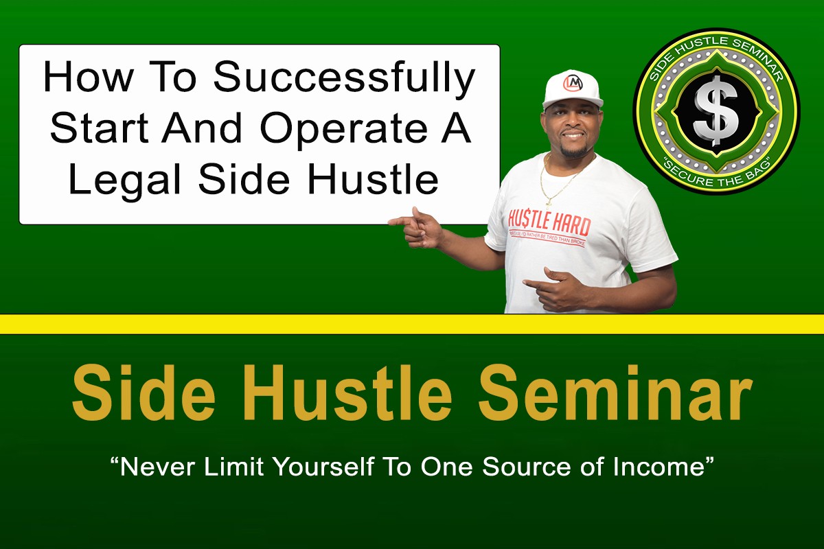 Side Hustle Seminar hosted by SADA Institute, owned and operated by SADA Nation, LLC. Never limit yourself to one source of income. 