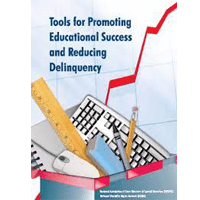 Tools for Promoting Education Success and Reducing Delinquency