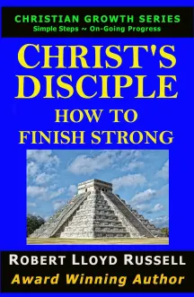 Book Cover: CHRIST’S DISCIPLE: How To Finish Strong