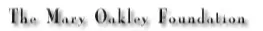 The Mary Oakley Foundation