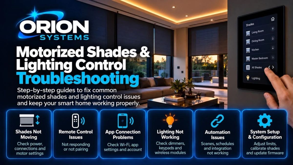 Motorized Shades & Lighting Control Troubleshooting | Orion Systems LA